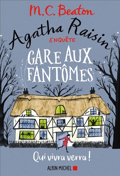 Agatha Raisin enquête 14 - Gare aux fantômes - Qui vivra verra ! (Grand format)