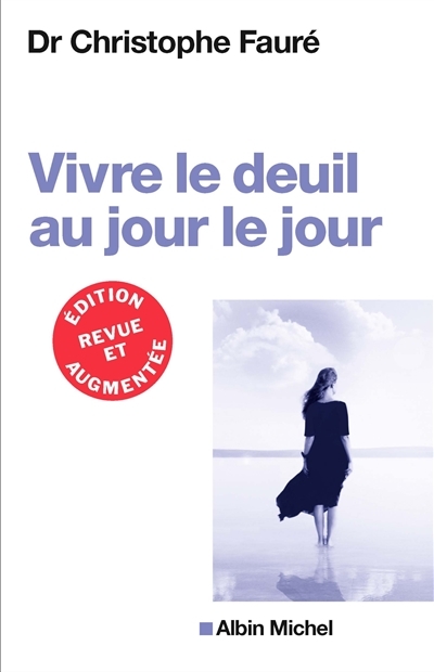 VIVRE LE DEUIL AU JOUR LE JOUR (Ed.2018) (Broché)