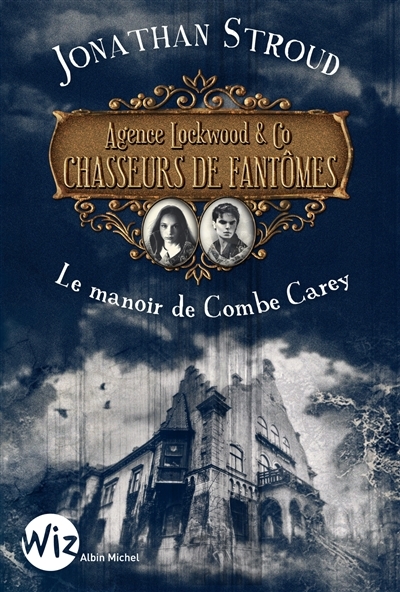 LOCKWOOD ET CO Tome 1 CHASSEURS FANTOMES - Le manoir de Combe Carey (Jeunesse)