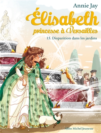 Elisabeth Tome 15 Disparition dans les jardins - Elisabeth, princesse à Versailles - tome 15 (Poche)