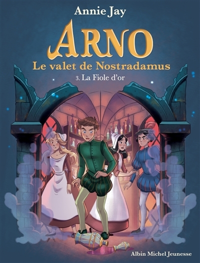 Arno T3 La Fiole d'or - Arno, le valet de Nostradamus - tome 3 (Poche)