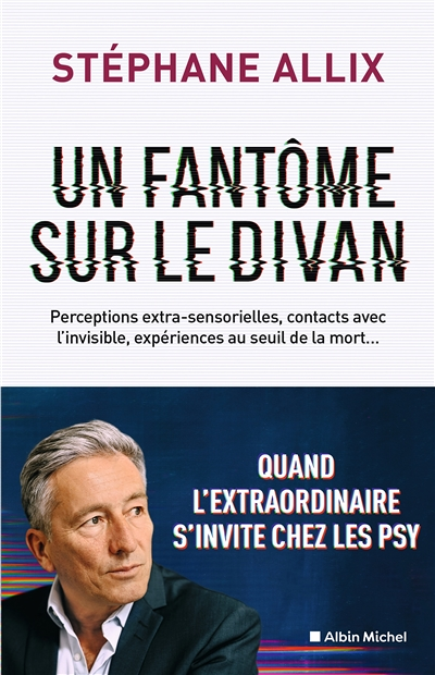 Un fantôme sur le divan - Quand l'extraordinaire s'invite chez les psy (Broché)