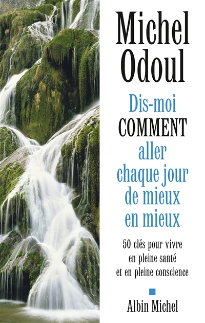 Dis-moi comment aller chaque jour de mieux en mieux (Broché)