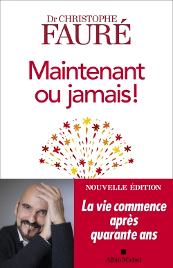 Maintenant ou jamais ! - La vie commence après quarante ans (Broché)
