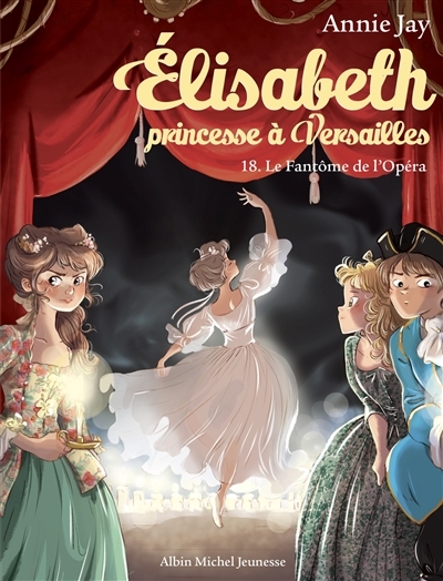 Elisabeth Tome 18 Le Fantôme de l'Opéra - Elisabeth, princesse à Versailles - tome 18 (Poche)