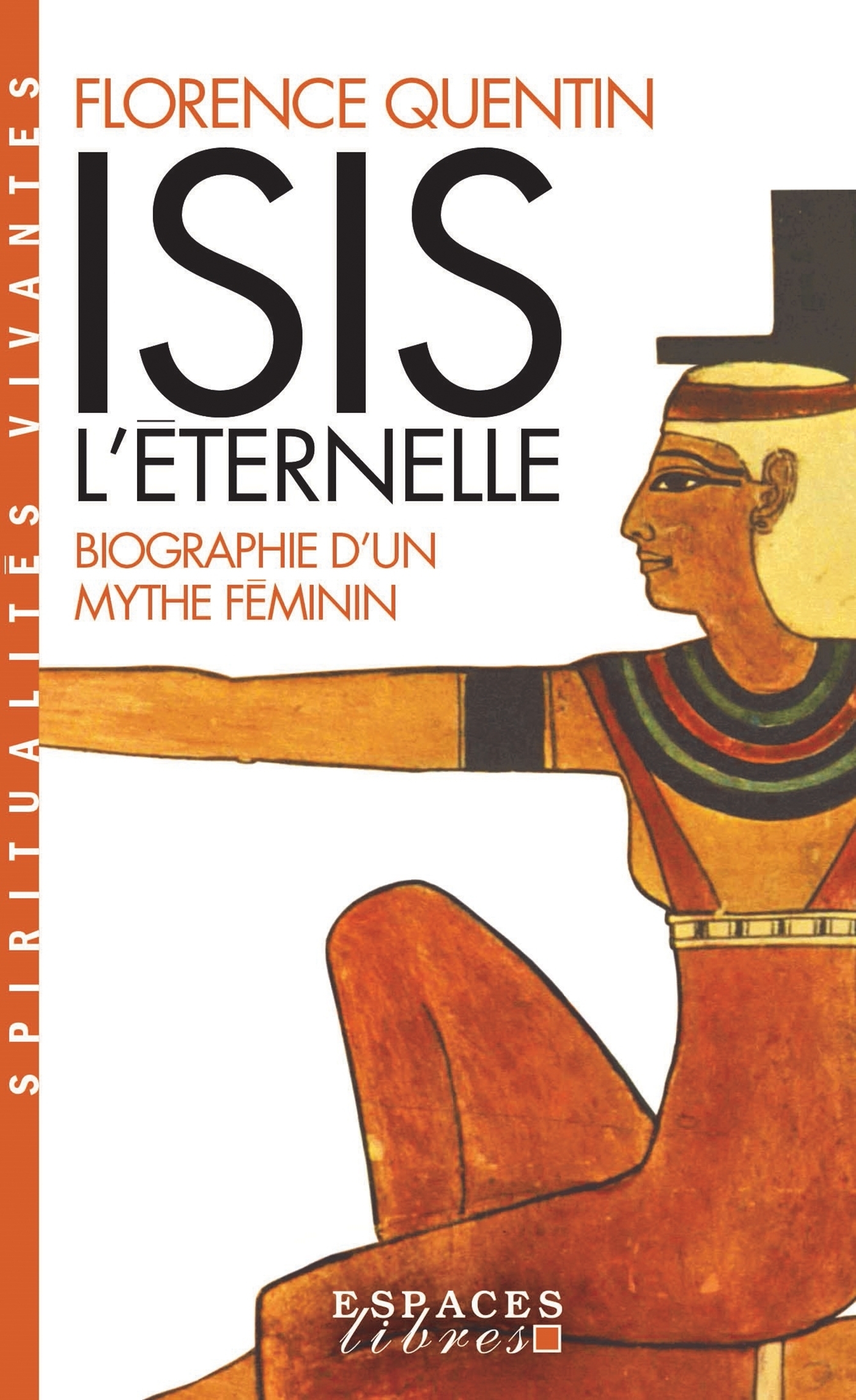 Isis l'Eternelle (Espaces Libres - Spiritualités Vivantes) - Biographie d'un mythe féminin (Poche)
