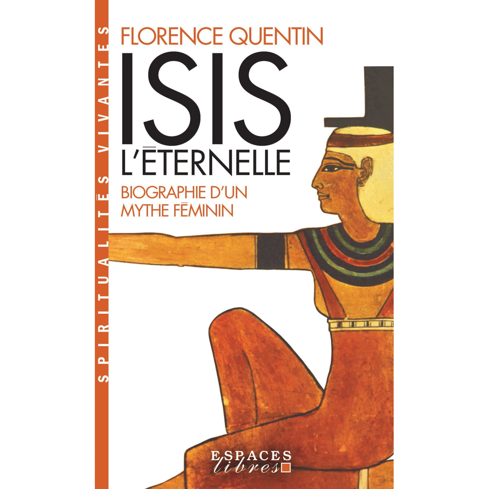 Isis l'Eternelle (Espaces Libres - Spiritualités Vivantes) - Biographie d'un mythe féminin (Poche)