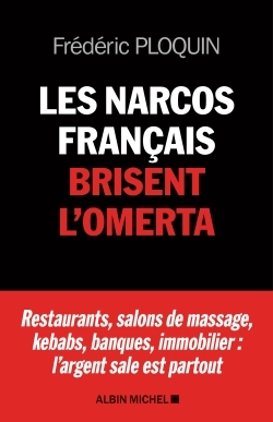 Les Narcos français brisent l'omerta - Restaurants, salons de massage, kebabs, banque, immobilier : 