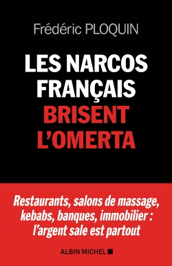 Les Narcos français brisent l'omerta - Restaurants, salons de massage, kebabs, banque, immobilier :