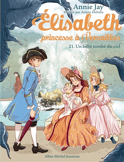Elisabeth Tome 21 Un bébé tombé du ciel - Elisabeth, princesse à Versailles - tome 21 (Poche)