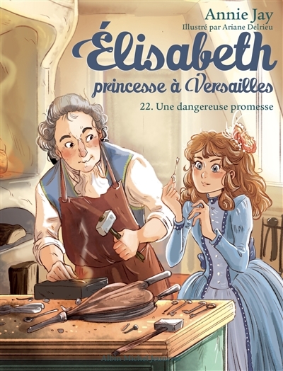 Elisabeth Tome 22 Une dangereuse promesse - Elisabeth, princesse à Versailles - tome 22 (Poche)