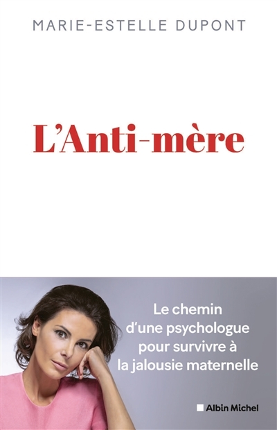 L'Anti-mère - Une psychologue raconte comment elle a survécu à une mère maltraitante (Broché)