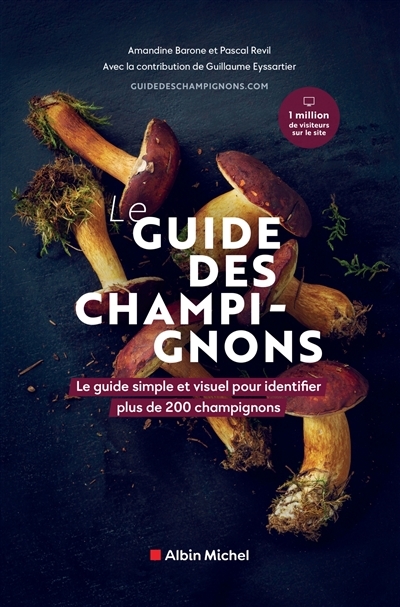 Le guide des champignons - Le guide simple et visuel pour identifier plus de 200 champignons (Broché