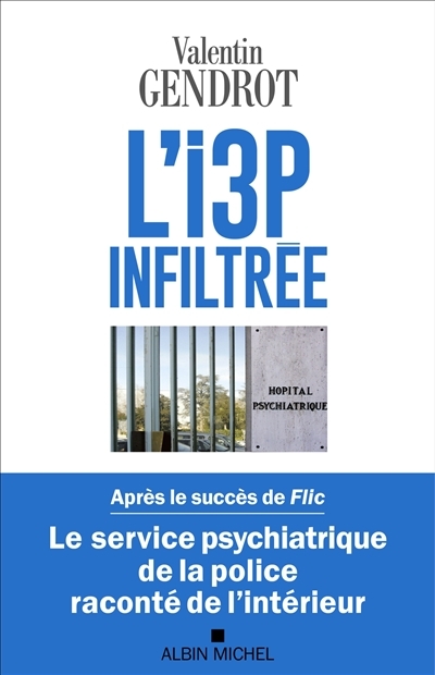 L'I3P infiltrée - Le service psychiatrique de la police raconté de l'intérieur (Broché)