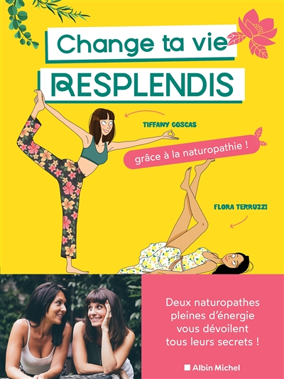 Change ta vie, resplendis - Grâce à la naturopathie ! (Broché)