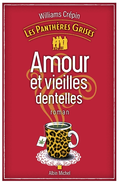 Les Panthères grises - tome 1 - Amour et vieilles dentelles (Grand format)