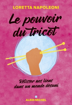 Le Pouvoir du tricot - Retisser nos liens dans un monde désuni (Broché)