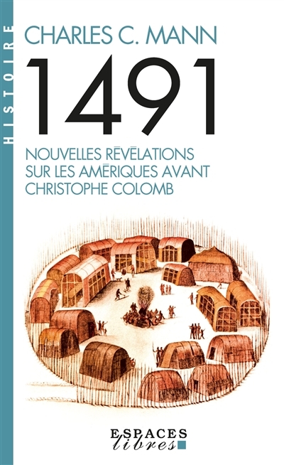 1491 (Espaces Libres - Histoire) - Nouvelles révélations sur les Amériques avant Christophe Colomb (