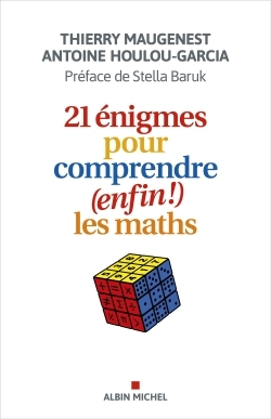 21 énigmes pour comprendre (enfin !) les maths (Broché)