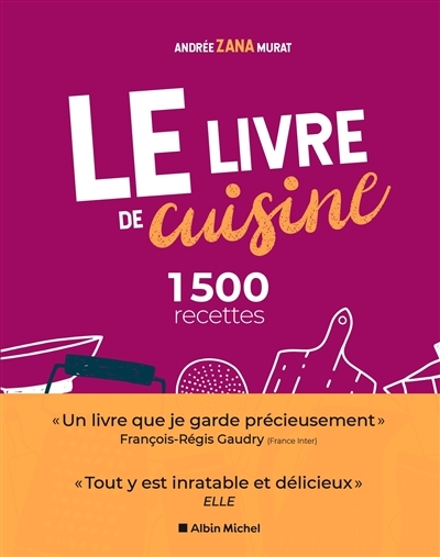 Le Livre de cuisine (Ed.2021) : 1500 recettes - Le livre indispensable pour apprendre la cuisine - 1
