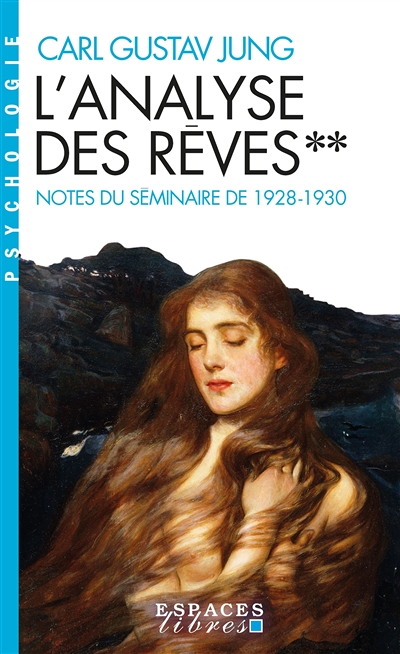 L'Analyse des rêves - tome 2 (Espaces Libres - Psychologie) - Notes du séminaire de 1928-1930 (Poche