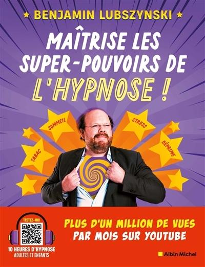 Maîtrise les super-pouvoirs de l'hypnose ! - Reprends le contrôle de ta vie ! (Broché)