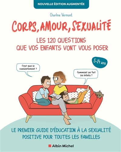 Corps, amour, sexualité : les 120 questions que vos enfants vont vous poser Nouvelle édition... (Bro