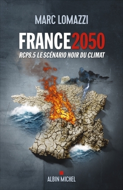 France 2050 - RCP8.5 Le scénario noir du climat (Grand format)