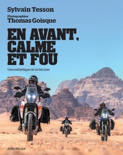 En avant, calme et fou (édition 2022) - Un esthétique de la bécane (Broché)