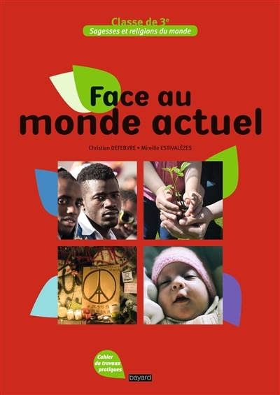Sagesses et eligions du monde - Face au monde actuel - 3e (Broché)