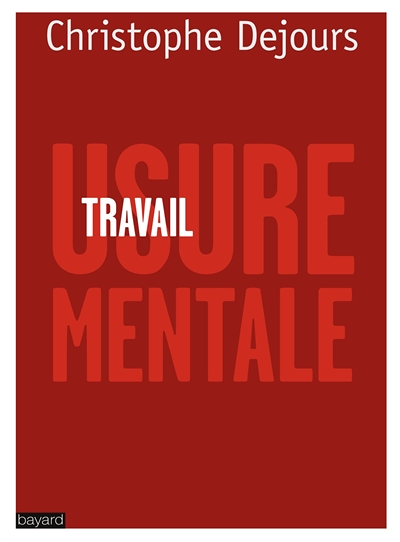 TRAVAIL, USURE MENTALE (Broché)