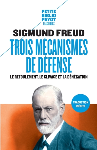 Trois mécanismes de défense - Le refoulement, le clivage et la dénégation (Poche)