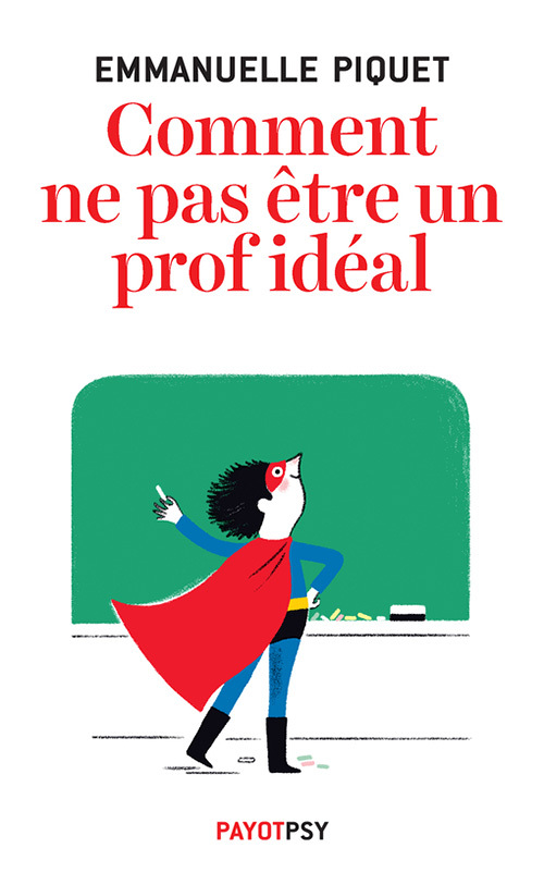 Comment ne pas être un prof idéal (Broché)