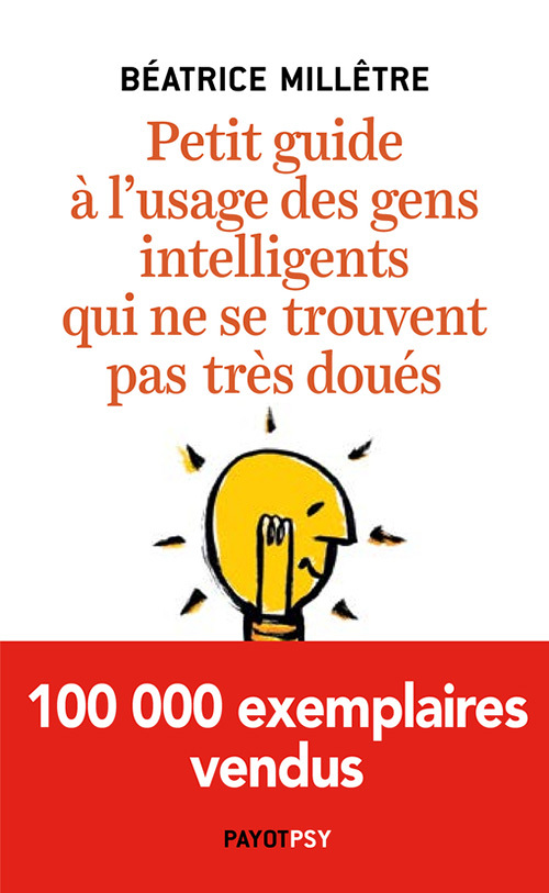 Petit guide à l'usage des gens intelligents qui ne se trouvent pas très doués (Broché)