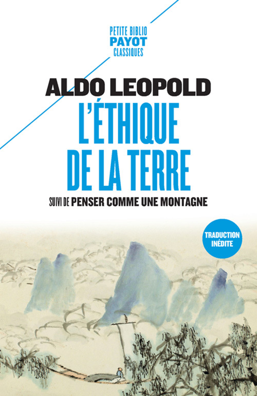 L'Ethique de la terre - Suivi de Penser comme une montagne (Poche)
