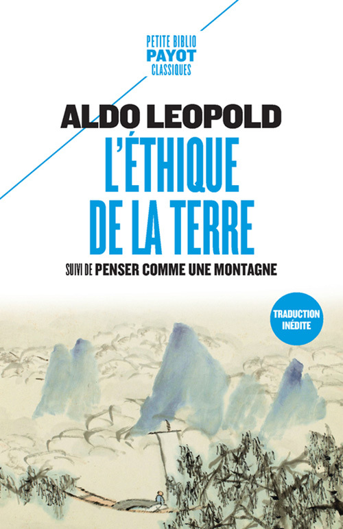 L'Ethique de la terre - Suivi de Penser comme une montagne (Poche)