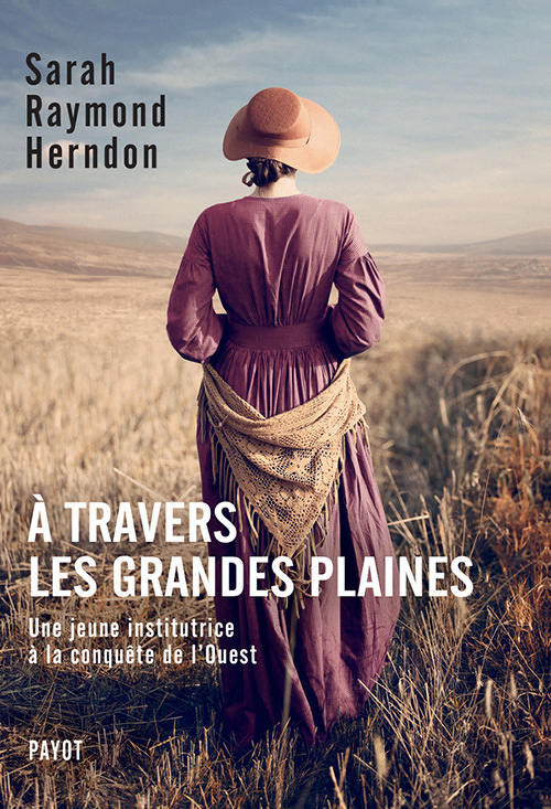 A travers les Grandes Plaines - Une jeune institutrice à la conquête de l'Ouest (Broché)