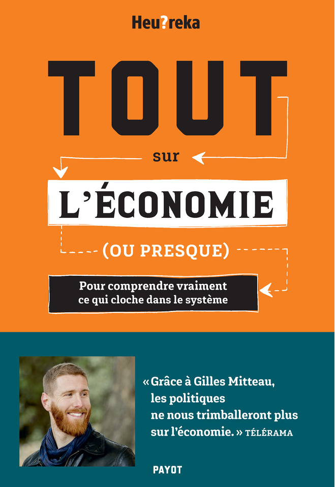 Tout sur l'économie, ou presque - Pour comprendre vraiment ce qui cloche dans le système (Broché)