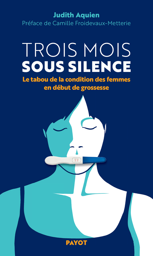 Trois mois sous silence - Le tabou de la condition des femmes en début de grossesse (Grand format)