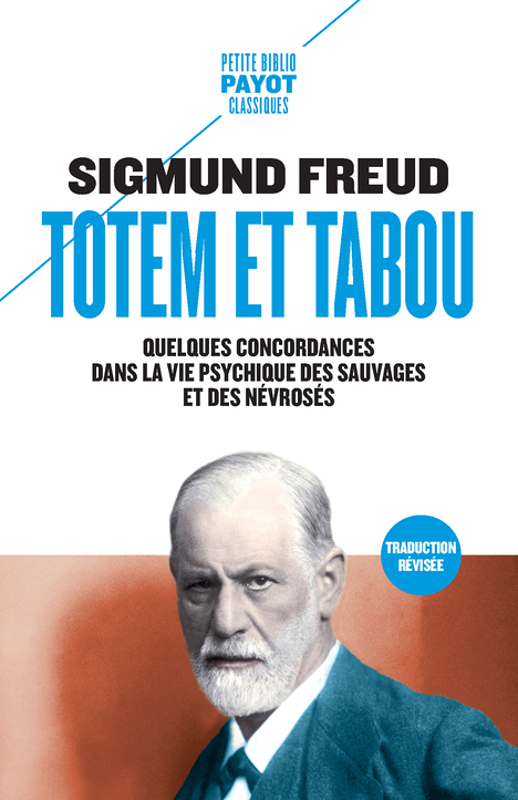 Totem et tabou - Quelques correspondances entre la vie psychique des sauvages et des névrosés (Grand