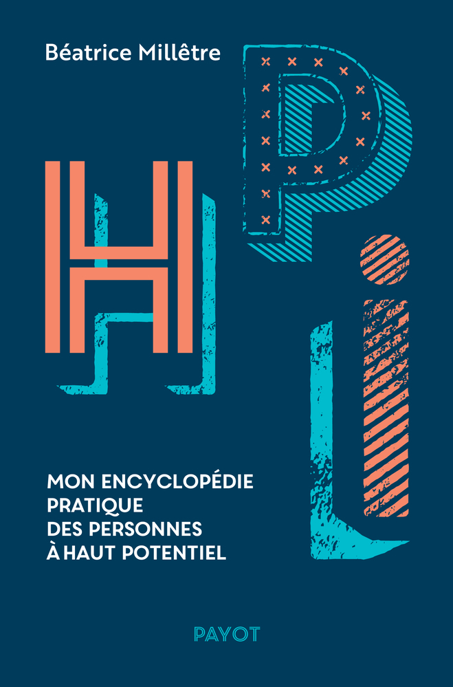 HPI - Mon encyclopédie pratique des personnes à haut potentiel (Broché)