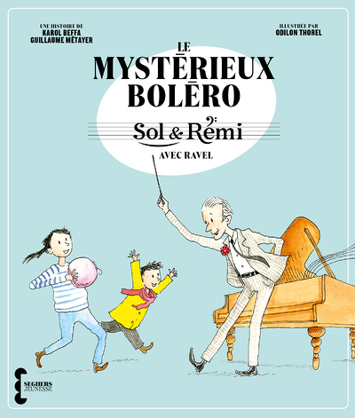 Sol & Rémi - Volume 1 Le Mystérieux Boléro avec Ravel (Broché)
