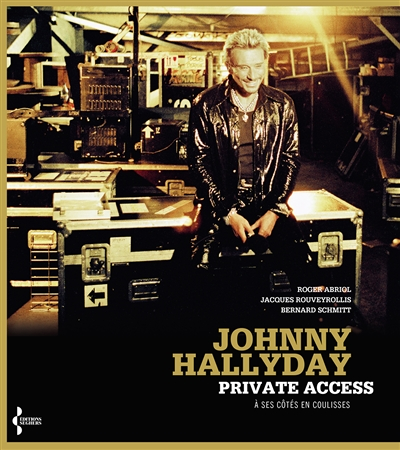 Johnny Hallyday private access - à ses côtés en coulisses (Broché)