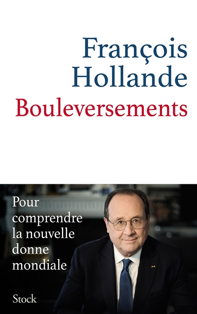 Bouleversements - Pour comprendre la nouvelle donne mondiale (Broché)