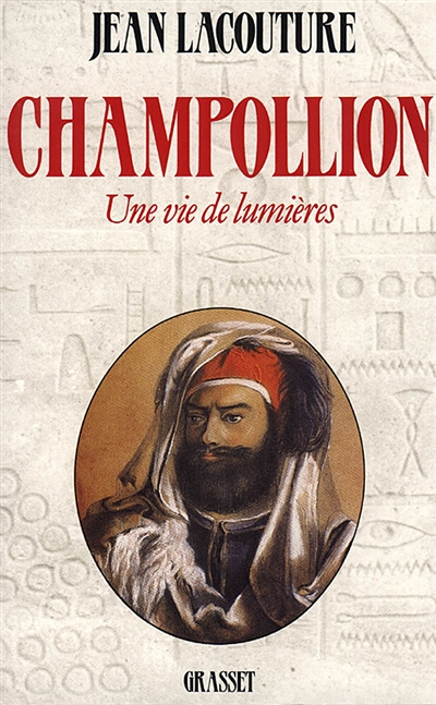 CHAMPOLLION- UNE VIE DE LUMIERES (Grand format)