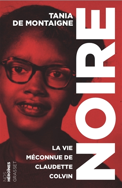 Noire - La vie méconnue de Claudette Colvin - collection "Nos héroïnes" (Grand for