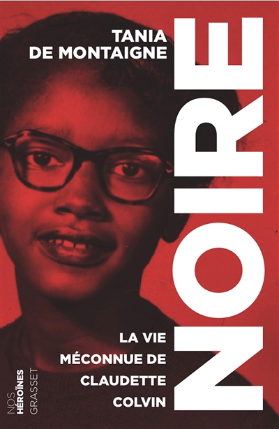 Noire - La vie méconnue de Claudette Colvin - collection "Nos héroïnes" (Grand for