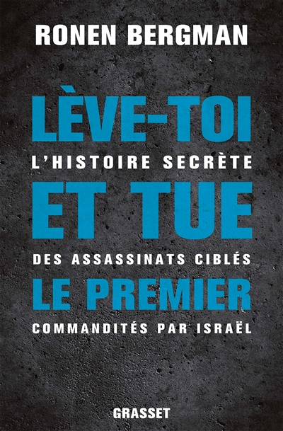 Lève-toi et tue le premier - L'histoire secrète des assassinats ciblés commandités par Israël (Broch