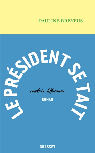 Le Président se tait - roman (Grand format)