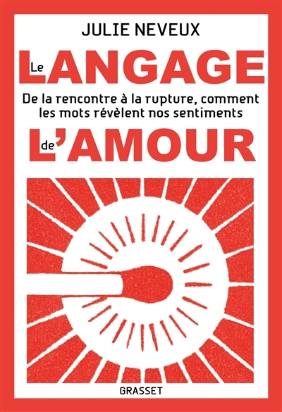 Le langage de l'amour - De la rencontre à la rupture, comment les mots révèlent nos sentiments (Broc